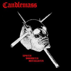 CANDLEMASS – “Epicus Doomicus Metallicus” The birth of Doom Metal