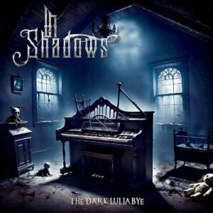 InShadows – “The Dark Lullabye” κυκλοφόρησε το πρώτο νέο Single απο το πολλά υποσχόμενο Project