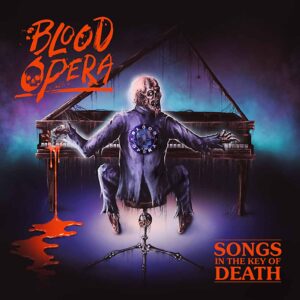 Οι Καναδοί αιμοδιψείς Heavy metallers Blood Opera κυκλοφορούν το νέο album “Songs in the Key of Death”!