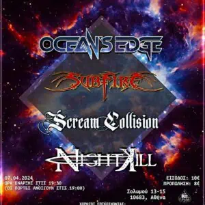 OCEAN’S EDGE / SUBFIRE / SCREAM COLLISION / NIGHTKILL live στο An CLUB – Κυριακή 7 Απριλίου 2024