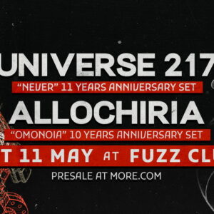 UNIVERSE217 x ALLOCHIRIA | 11.05.24, Fuzz Club | ΤΕΛΕΥΤΑΙΕΣ ΛΕΠΤΟΜΕΡΕΙΕΣ